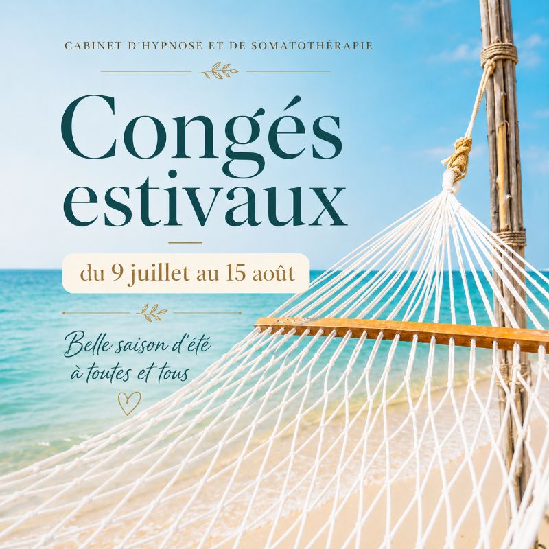 Congés Hypnose Somatotherapie 9 juillet 15 aout 2026-compressee Le cabinet est en vacances